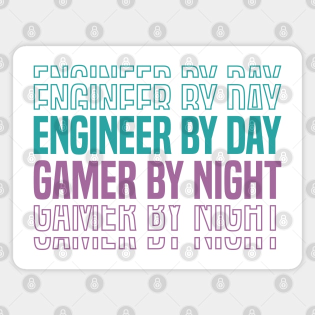 Engineer by Day Gamer by Night Magnet by FOZClothing